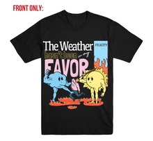 Load image into Gallery viewer, &quot;The Weather&quot; BLACK Tee (Exclusive Drop)
