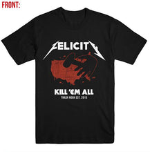 Load image into Gallery viewer, FELICITY &quot;KILL &#39;EM ALL&quot; T-SHIRT